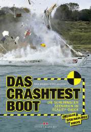 Paul Gelder, Chris Beeson: Das Crashtest-Boot. Die schlimmsten Szenarien im Reality-Check. Inklusive spektakulärer Videos.