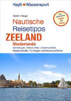  „Nautische Reisetipps Zeeland“ von Detlev H. Krügel ist ein praktischer Törnführer für Skipper.