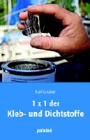Karl M. Gruber, 1X1 der Kleb- und Dichtstoffe